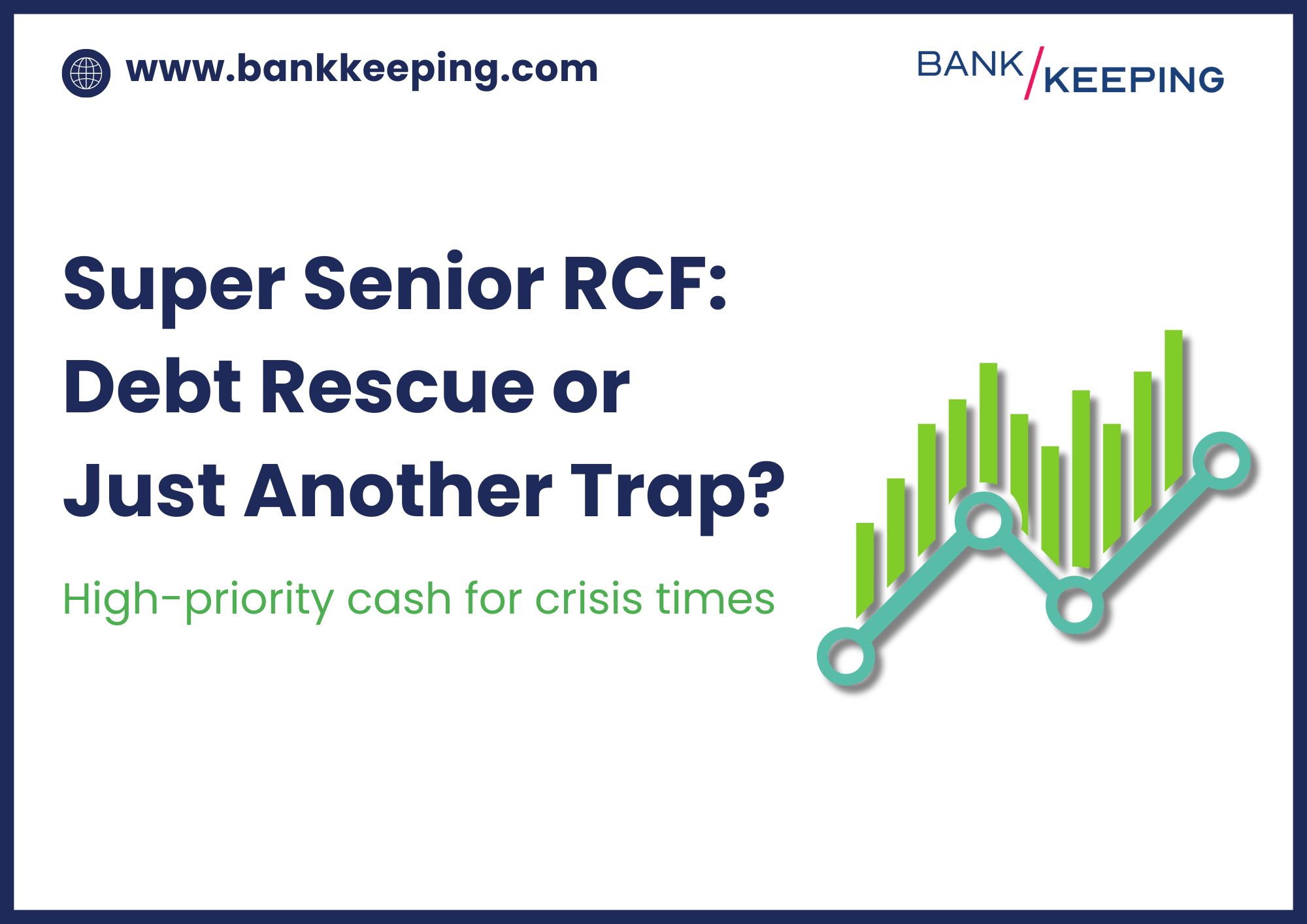 Super Senior Revolving Credit Facility (RCF)